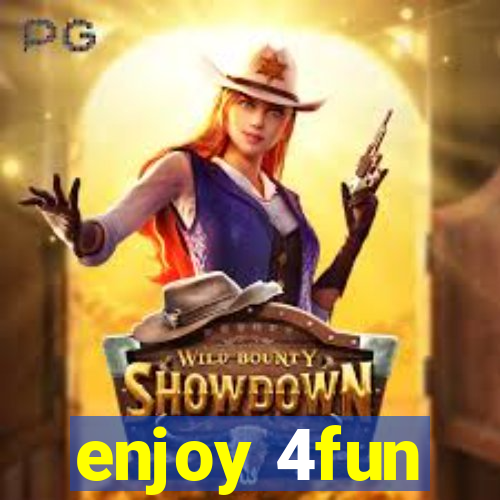 enjoy 4fun